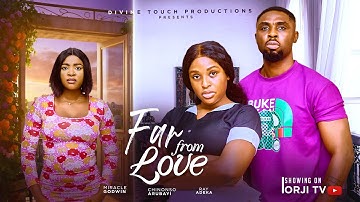 FAR FROM LOVE - CHINONSO ARUBAYE/RAY ADEKA/NIGERIAN MOVIES 2025 LATEST MOVIES