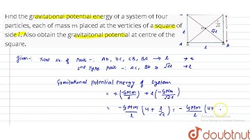 Find the gravitational potential energy of a system of four particles, each of mass `m` placed a...