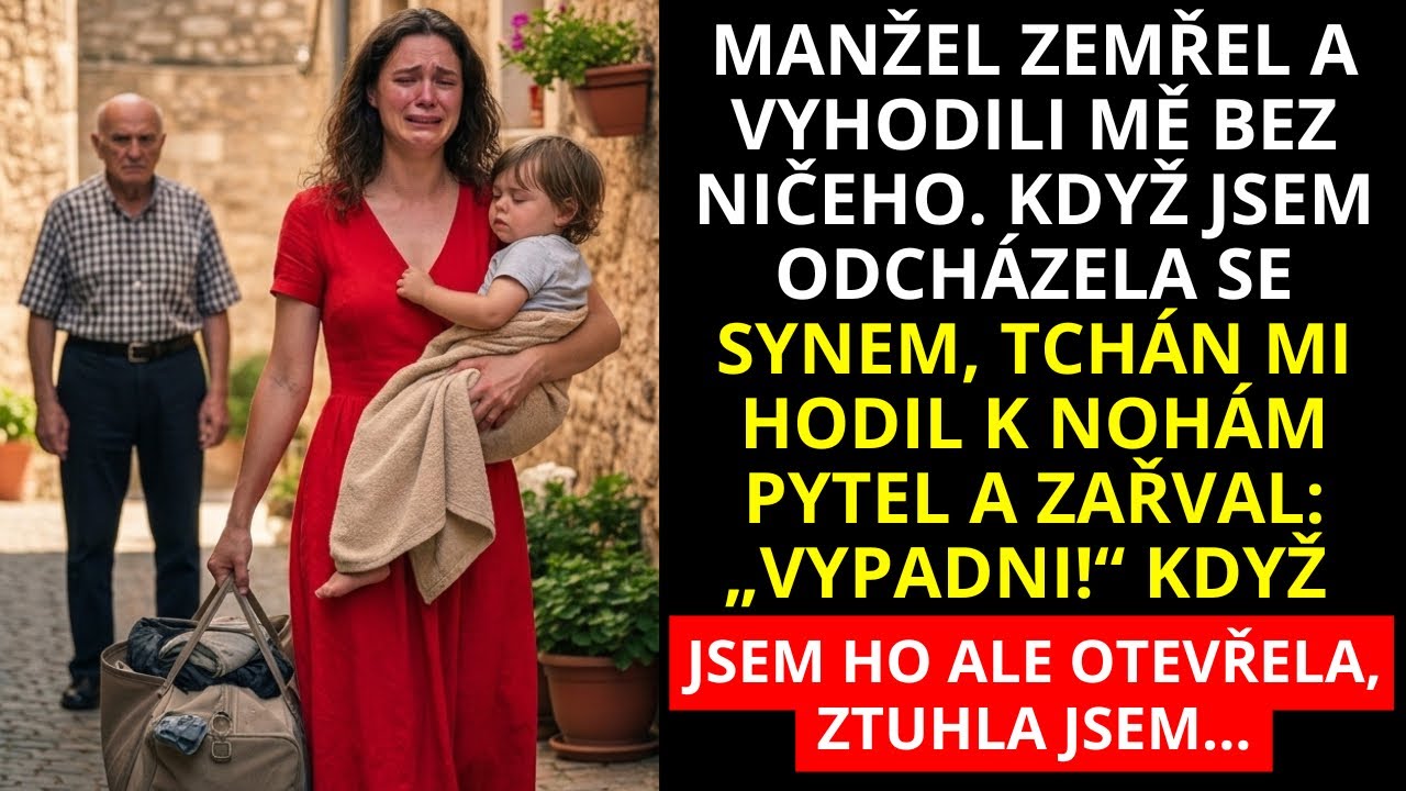 Po smrti manžela mě vyhodili; tchán hodil pytel k nohám - když jsem ho otevřela ztuhla