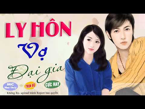 Truyện Ngắn Tình Yêu Hay | Ly Hôn Vợ Đại Gia - Truyện Ngôn Tình Hay Hài Cười Rớt Hàm