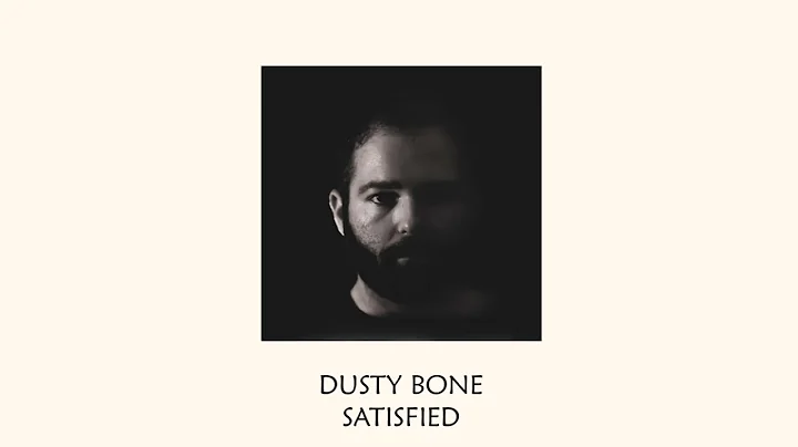Dusty Bone - Satisfied