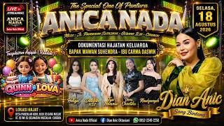 🔴LIVE ANICA NADA ( DIAN ANIC ) EDISI SIANG 18 AGUSTUS 2026 | PABEDILAN KIDUL | PABEDILAN | CIREBON