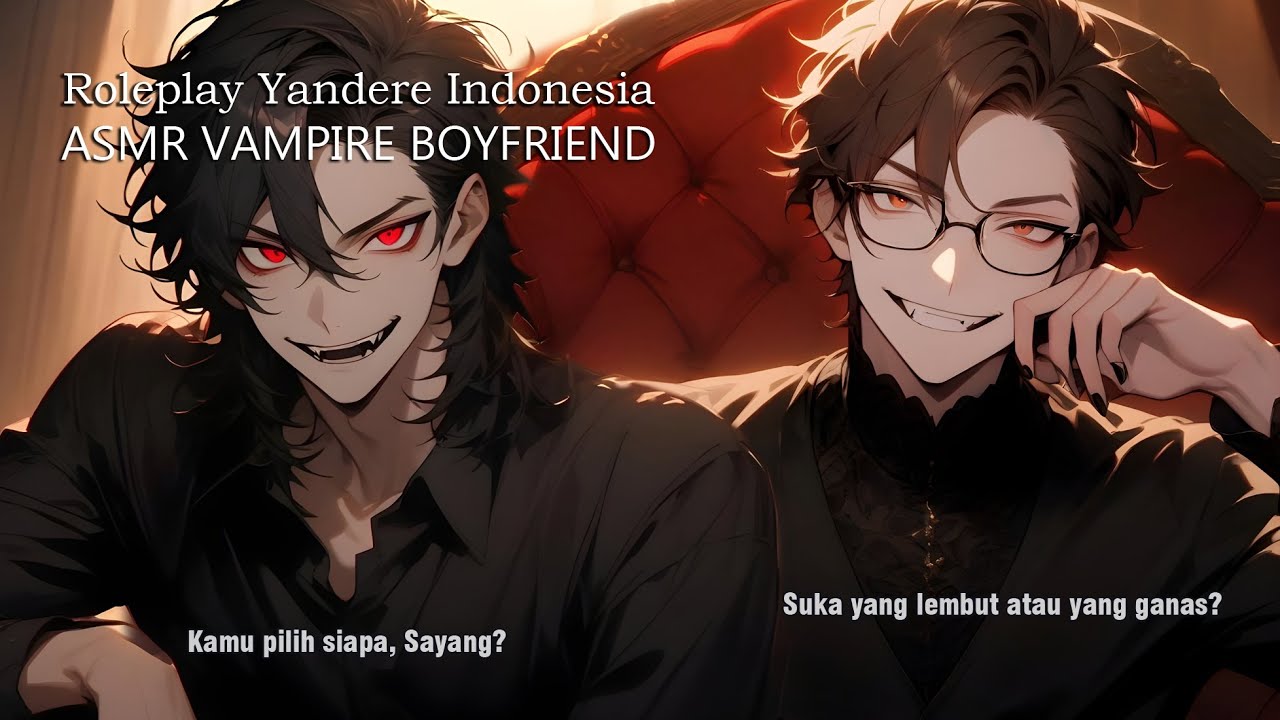 [ASMR POV] Roleplay Indonesia DUA VAMPIR SATU HATI MANUSIA || Rere Yandere ft @luthandenoise