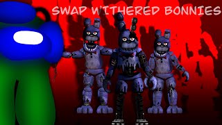 [Fnaf | Speed Edit] Swap Withered Bonnies
