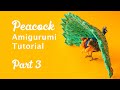 Peacock amigurumi tutorial part 3  crochet a realistic peacock