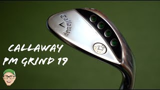 CALLAWAY PM GRIND 19 WEDGES