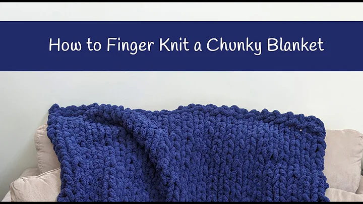How to Finger Knit a Chunky Blanket