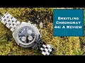 Breitling Chronomat 44: A Review