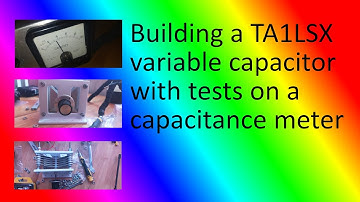 Building a TA1LSX variable capacitor with tests on a capacitance meter