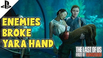 The Last of Us Part II Remastered ( abby was bitten by zombies and YARA  hand was broken by enemies)