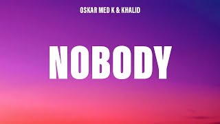 oskar med k, Khalid - nobody (make me feel) (Lyrics)