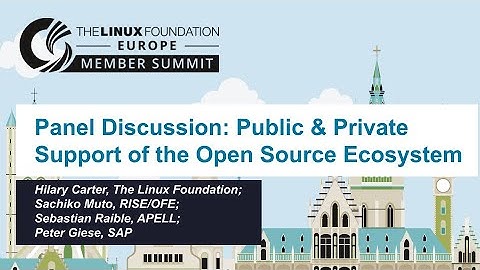 Panel Discussion: Public & Private Support of the Open Source Ecosystem