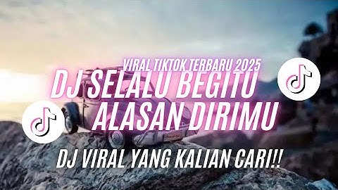 DJ SELALU BEGITU ALASAN DIRIMU | DJ GAMMA 1 SAYANG VIRAL TIKTOK TERBARU 2025