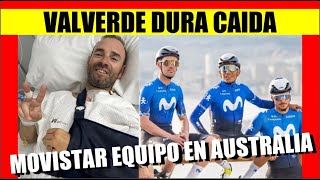 Alejandro VALVERDE BRUTAL CAIDA MOVISTAR EQUIPO en AUSTRALIA ¿CON COLOMBIANOS ?