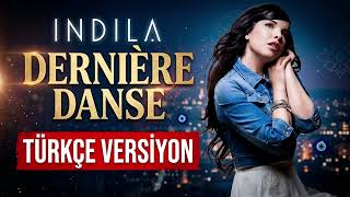INDILA - DERNIÈRE DANSE TÜRKÇE VERSİYON (DANS DANS DANS) | Siber Armoni