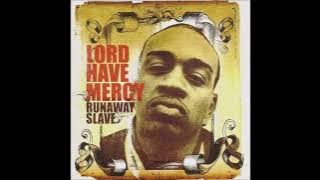 Lord Have Mercy - Runaway Slave (2004 Full Promo) ft. Khrist, Ice Pirate, Monsta Villa,  Method Man