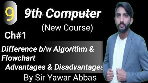 Difference between Flowchart and Algorithm | 9th Computer New Book Chapter 1 | Sir Yawar Abbas