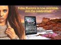 Celebrate the release of False Illusions