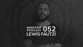 MindTrip Podcast 052 - Lewis Fautzi