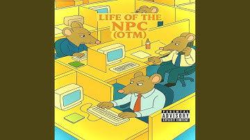 Life of the NPC (OTM)