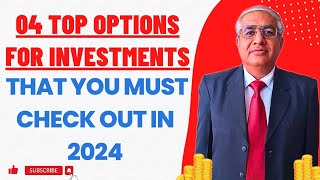 04 Top Options To Invest In 2024