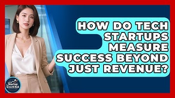 How Do Tech Startups Measure Success Beyond Just Revenue? | The Startup Growth Hub News