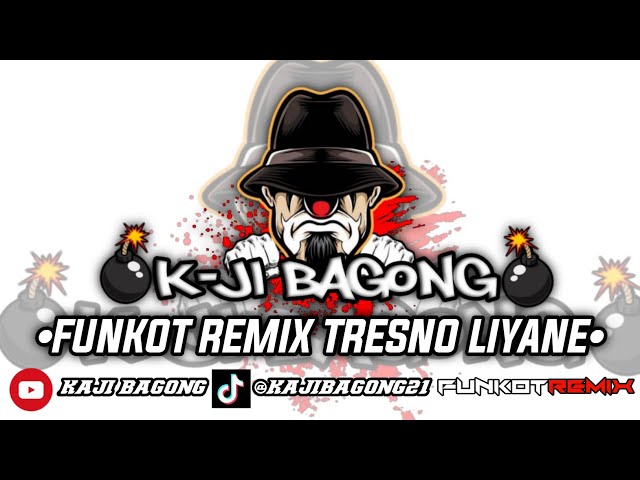 FUNKOT REMIX TRESNO LIYANE FT KAJI BAGONG FYP VIRAL TIKTOK SPECIAL AKHIR THN class=