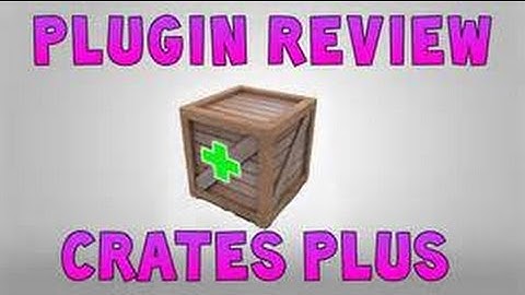 {Plugin Tutorials} Episode #1  Crate Plugin