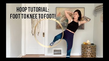 Hoop Tutorial: foot hooping to knee hooping passes