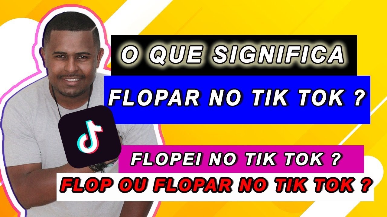 O que significa flopar no TikTok? - Super Fama