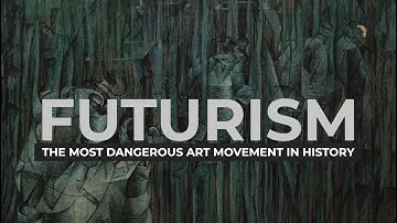 Futurism: The Most Dangerous Art Movement in History