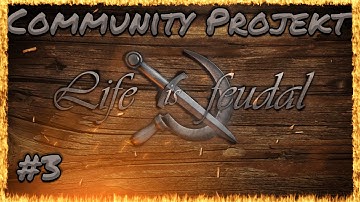 Life is Feudal Community Projekt #003 - Der erste Ofen - Let´s Play | German