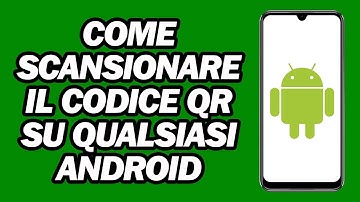 Come Scansionare Il Codice QR Su Qualsiasi Android | Passo dopo Passo