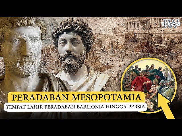 Sejarah Mesopotamia | Peradaban Tertua Umat Manusia di Dunia class=