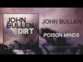John Bullen - Poison Minds