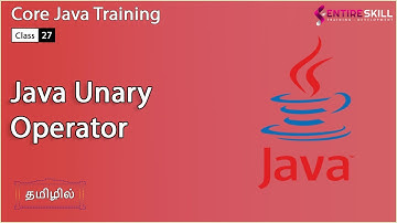 Unary Operator in Java in Tamil - Beginners to Advanced Level (Master Course) - Entire Skill