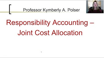Responsibility Accounting - Joint Cost Allocation ch25