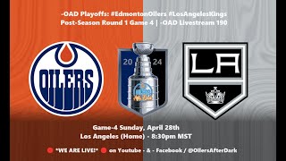 -OAD Playoffs: #EdmontonOilers #LosAngelesKings Post-Season Round 1 Game 4 | -OAD Livestream 190