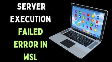 How to Fix Server Execution Failed Error in WSL on Windows 11