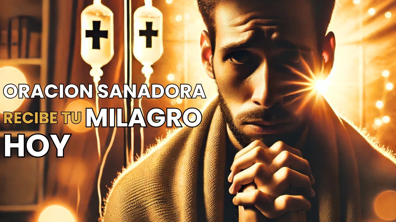 Oración de SANACION: Recibe Tu Milagro HOY 🙏 - YouTube