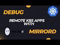 mirrord: Simplifying Kubernetes Development and Debugging
