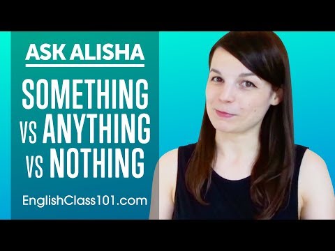 Difference between SOMETHING, ANYTHING and NOTHING - Basic English Grammar