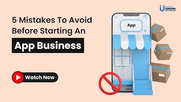 Top 5 Mistakes  to Avoid Before Starting an App Business in 2024 | Idea Usher #businessmistakes