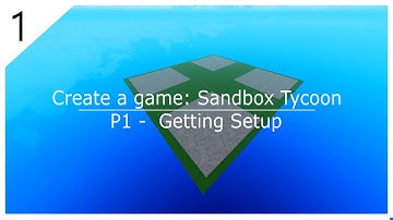 Sandbox Tycoon Tutorial: P1 (Roblox Studio)