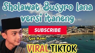 Sholawat Busyrolana versi Itaneng Gus Azmi | viral di tiktok capcut