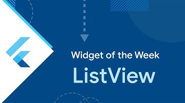 ListView (Flutter Widget of the Week)