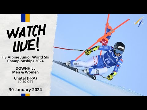 Alpine Junior World Ski Championships - Women's & Men's Downhill - Chatel ( France) - January 30th