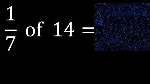 1/7 of 14 ,fraction of a number, part of a whole number