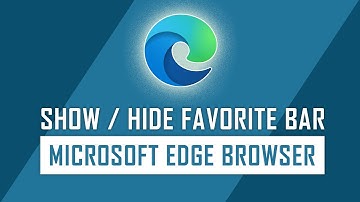 How to Show and Hide Favorite Bar in Edge Browser | Microsoft Edge Tips