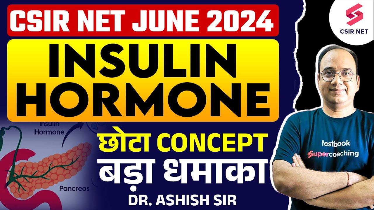 CSIR NET June 2024 | CSIR NET Life Science | Insulin Hormone | Complete Concept | Dr Ashish Gupta